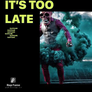 It’s too late