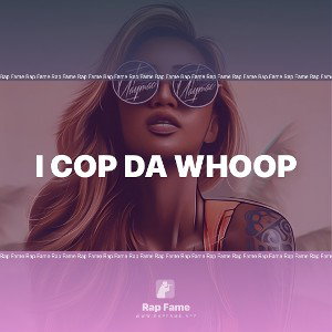 I cop da whoop