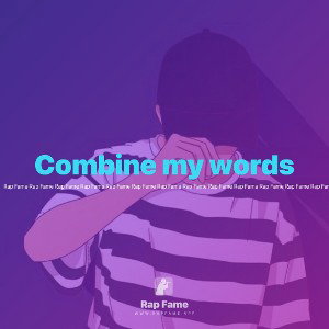 Combine my words