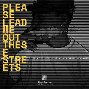 please lead me out these streets