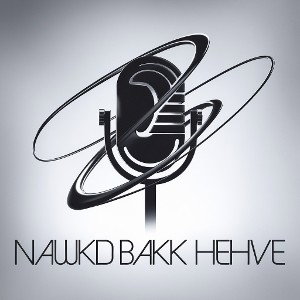 Nawkd Bakk Heh-Ve - Still Tippin 