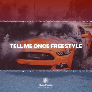 tell me once Freestyle 