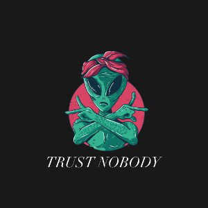 TRUST NOBODY 