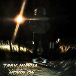 Trey hunna- Movin on