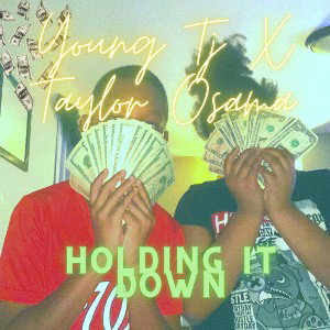 Young Tj X Taylor Osama - Holding It Down