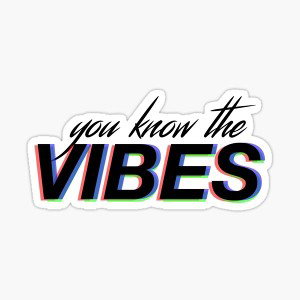 Know the vibez 