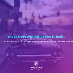 shaek freestyle jayflockem ft  hollie blood
