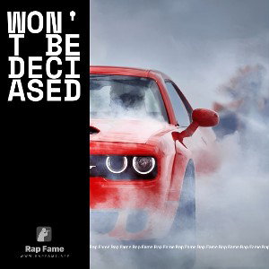 won't be deciased