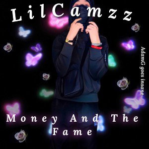 LilCamzz - Money And The Fame 