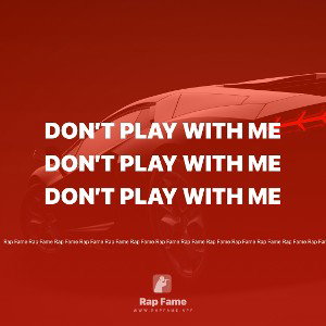 Don’t play with me