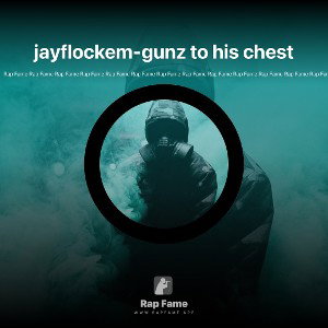 jayflockem-gunz to his chest