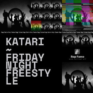 Katari ~ Friday Night Freestyle 