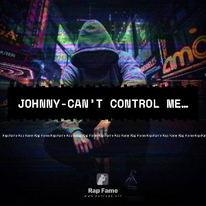 Johnny-can’t control me…