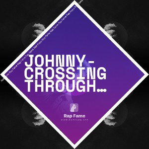 Johnny- crossing through my faith…