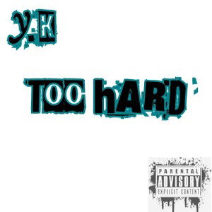 Y.K (TOO HARD)
