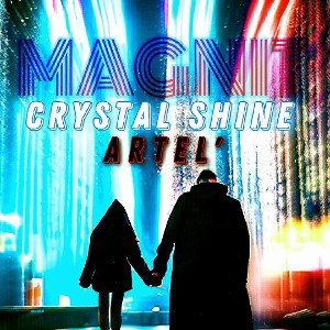 CRYSTAL SHINE & ARTEL' - MAGNIT