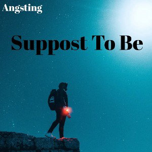Suppost To Be 