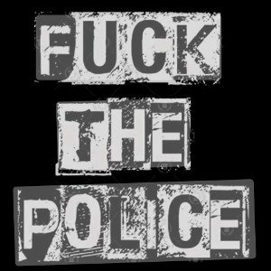 Fuck the police!