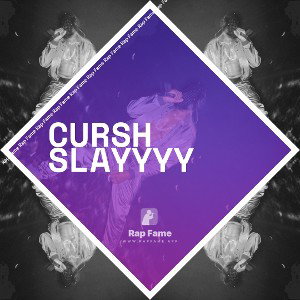 cursh SLAYYYY