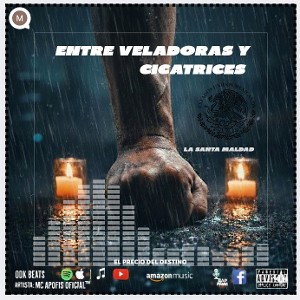 "Entre Veladoras y Cicatrices" - MC APOFIS OFICIAL®™ 🎧🔥💯