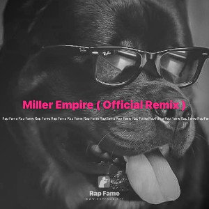 Miller Empire ( Official Remix )
