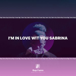 I’m in Love Wit You Sabrina