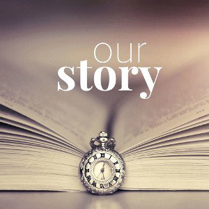 Our Story 