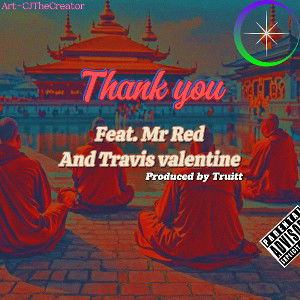 rcarlton3999 (Mr. Red) - Thank you (ft. Travis Valentine) (Prod. by Truitt)