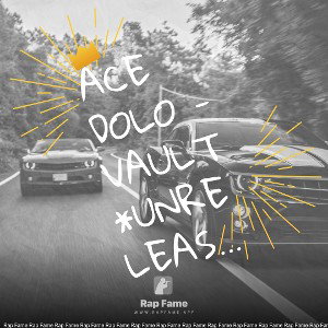 ACE DOLO - VAULT  *unreleased*