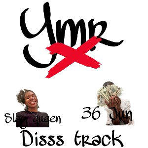 YMR diss track ft slay queen 