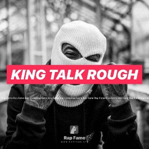 King Talk rough