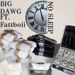 NOSLEEP BYBIGDAWG Ft Flaco