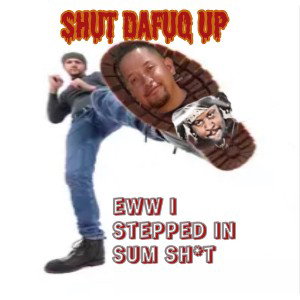 ShutDaFuckUp,🖕🏾Throat Goat TM 
