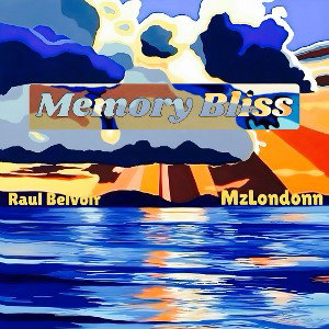 “Memory Bliss” Ft. MzLondonn