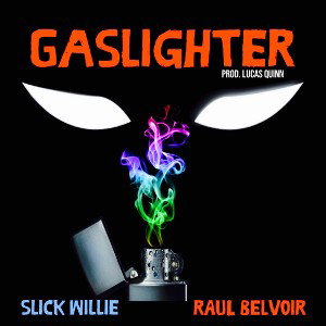 “Gaslighter” Feat. Slick Willie