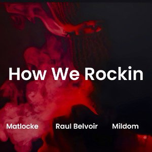 “How We Rockin” Feat. Matlocke and Mildom