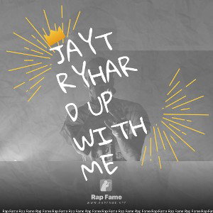 Jaytryhard up with me 