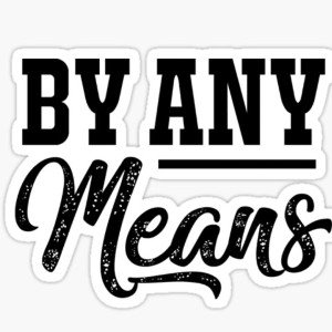 By Any Means 