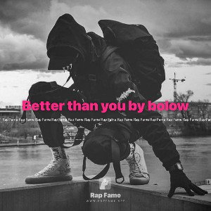 Better than you by bolow