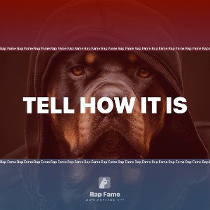 tell how it is 