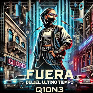 Fuera en el Ultimo Tiempo by Q10N3