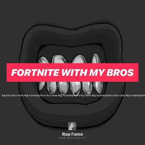 Fortnite With My Bros