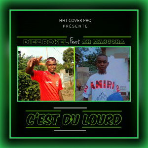 DIEZ_ROKEL_Feat_AR_MASCORA_-_C'EST_DU_LOURD_(Audio_officiel)