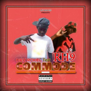 DIEZ_ROKEL_Feat_RH9_-_COMMODE_(Audio_officiel)