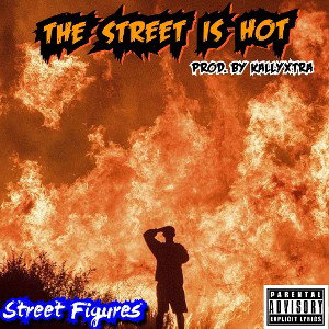 The Street Is Hot. Prod By KallyXtra