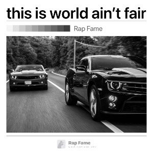 this is world ain’t fair 