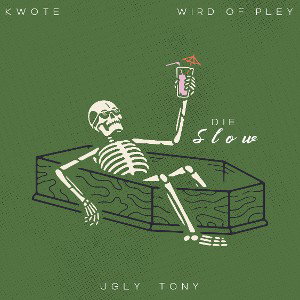 Kwote (feat Wird Of Pley) - Die Slow (Prod. Ugly Tony)