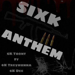 6KToont x 6kTreyhunna x 6kDee-SixkAnthem