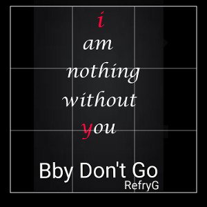 BbyDntGo (feat.RefryG )
