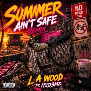 SUMMER AIN’T SAFE remix